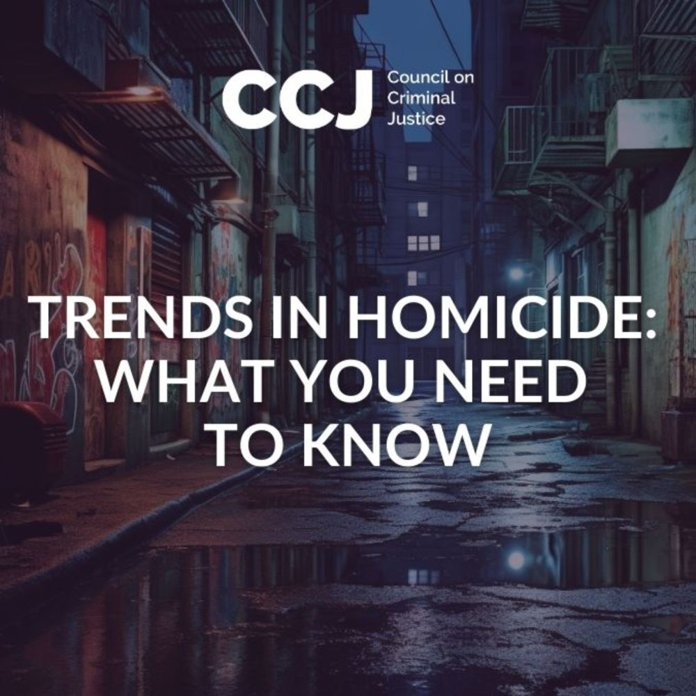 Trends in Homicide: What You Need to Know - Council on Criminal Justice