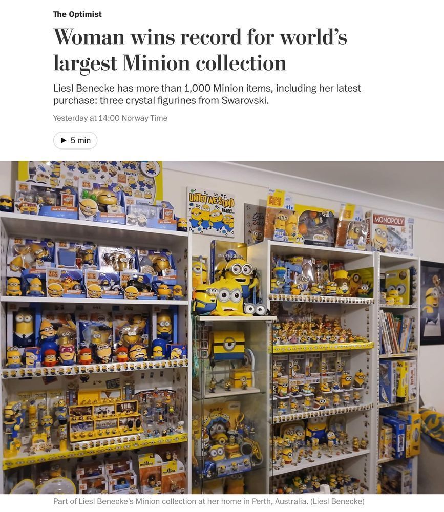 Headline: Woman wins record for world’s largest Minion collection Liesl Benecke has more than 1,000 Minion items, including her latest purchase: three crystal figurines from Swarovski. (Photo ofcollection)