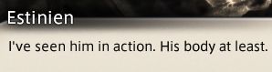 Estinien: I've seen him in action. His body at least.