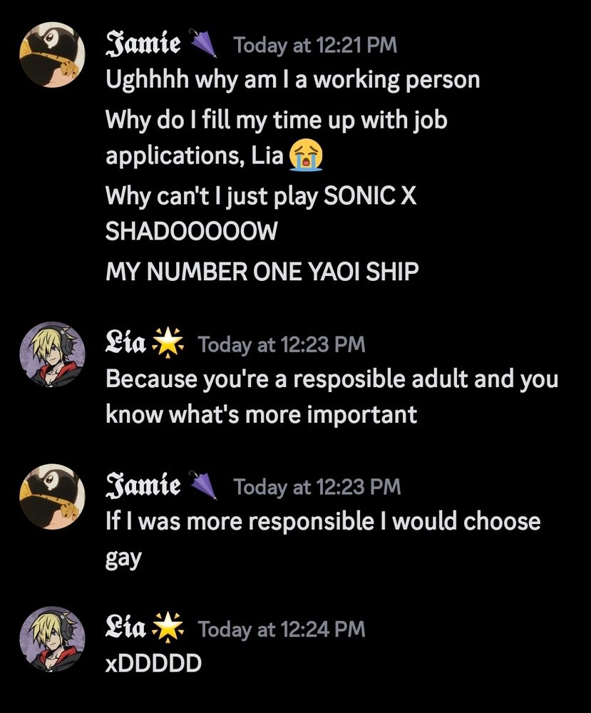 A Discord conversation screenshot between two users, Jamie and Lia. Jamie expresses frustration about being an adult who has to focus on job applications, saying they would rather be playing the recently released SEGA game, "Sonic X Shadow Generations." Jamie jokes about the game, involving both Sonic and Shadow, being their "number one yaoi ship." Lia responds that Jamie is a responsible adult who knows what's more important. However, Jamie humorously replies that if they were more responsible, they would "choose gay," which Lia laughs about.