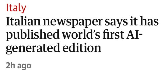 Screenshot from the Guardian front page, 18th March 2025. Under red text saying "Italy", the headline in black text reads "Italian newspaper says it has published world's first AI-generated edition"
