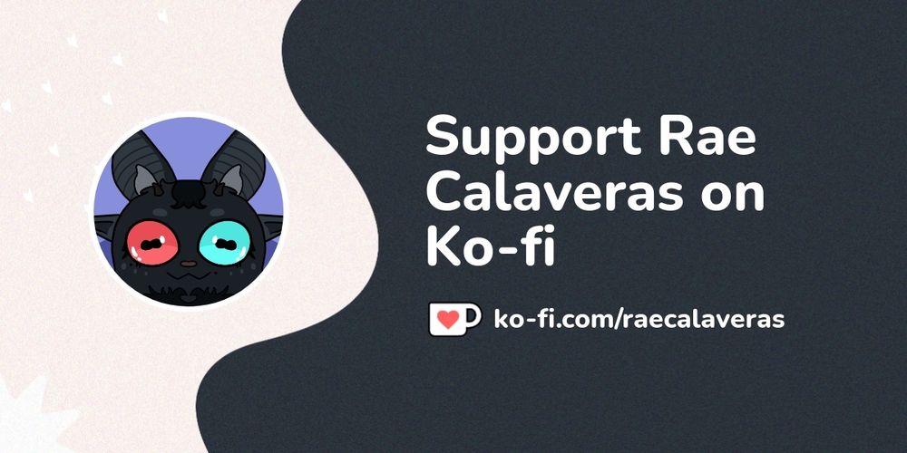 Buy Rae Calaveras a Coffee. ko-fi.com/raecalaveras