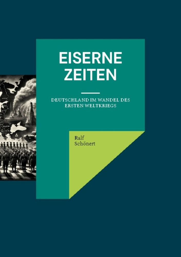 'Eiserne Zeiten' von 'Ralf Schönert' - Buch - '978-3-7578-5235-1'