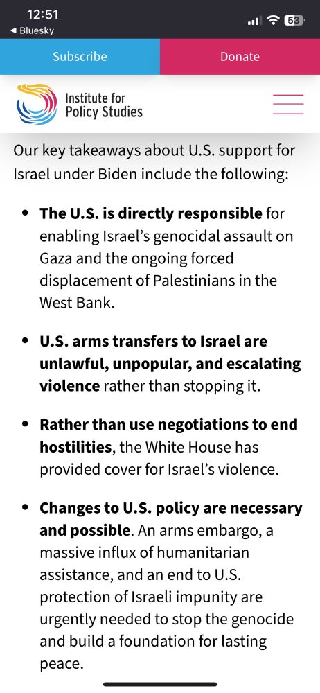 Our key takeaways about U.S. support for Israel under Biden include the following:  

The U.S. is directly responsible for enabling Israel’s genocidal assault on Gaza and the ongoing forced displacement of Palestinians in the West Bank.
U.S. arms transfers to Israel are unlawful, unpopular, and escalating violence rather than stopping it.
Rather than use negotiations to end hostilities, the White House has provided cover for Israel’s violence.
Changes to U.S. policy are necessary and possible. An arms embargo, a massive influx of humanitarian assistance, and an end to U.S. protection of Israeli impunity are urgently needed to stop the genocide and build a foundation for lasting peace.