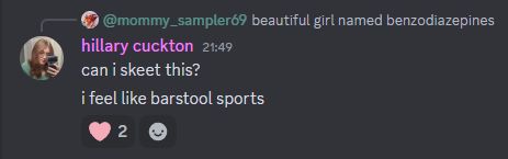 "beautiful girl named benzodiazepines"
"can i skeet this?
"i feel like barstool sports"