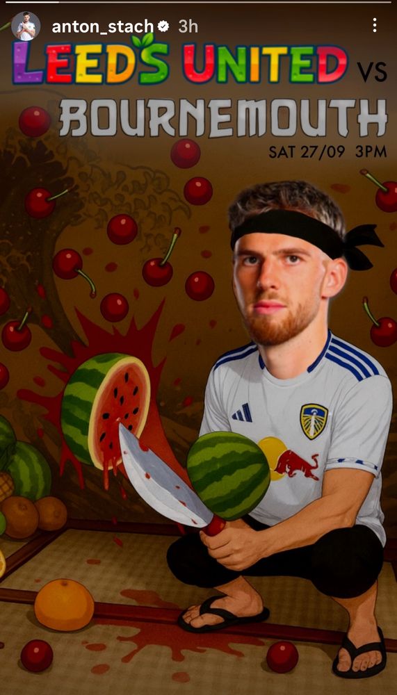 Anton Stach wearing his Leeds United shirt with a ninja headband. He's crouching on a tatami mat, wielding a sharp nice, chopping a watermelon in half while cherries fall around him. Across the top it says Leeds United vs Bournemouth. 