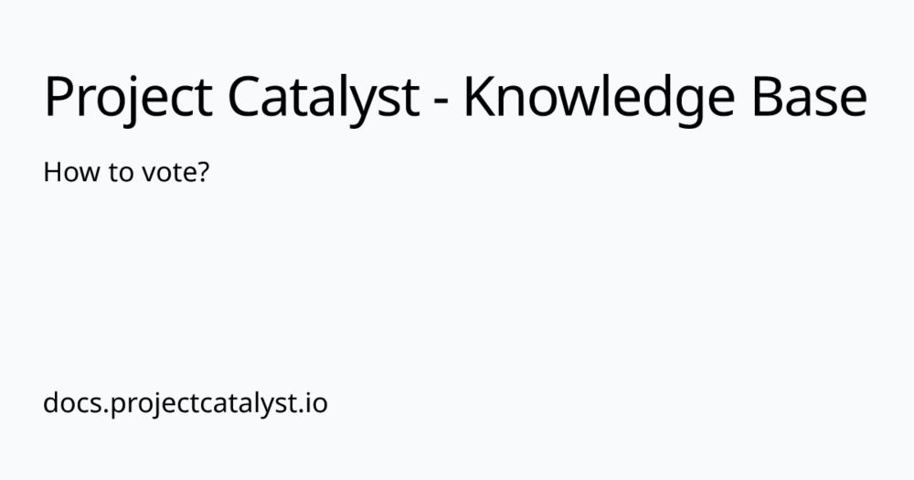 How to vote? | Project Catalyst - Knowledge Base