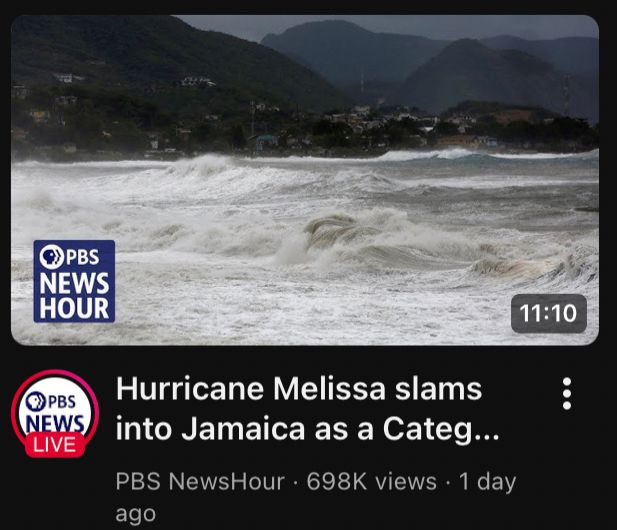 YouTube screenshot of an 11 minute and 10 second PBS NewsHour video from a day ago “Hurricane Melissa slams into Jamaica as a Category…”