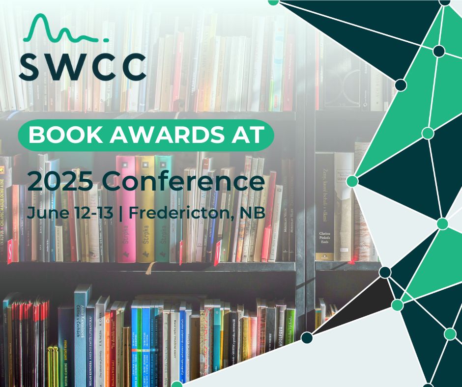 Promotional graphic for the SWCC (Science Writers and Communicators of Canada) Book Awards at the 2025 Conference, taking place June 12–13 in Fredericton, New Brunswick. The design features bookshelves in the background and a geometric overlay with the SWCC logo.
