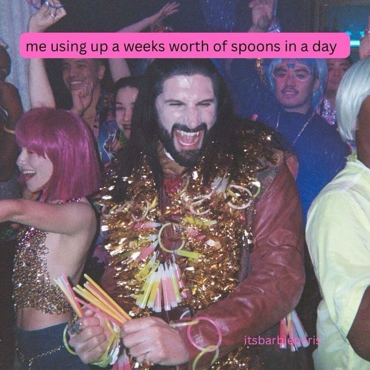 nandor partying his balls off and the caption is “me using up a weeks worth of spoons in a day”