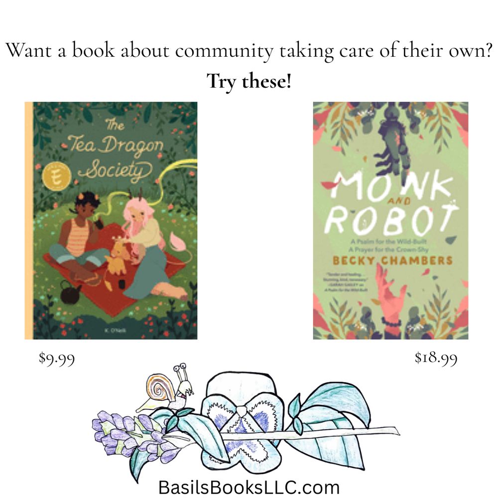 Image says “want a book about community taking care of their own?” And has images of the covers of The Tea Dragon Society and Monk and Robot 