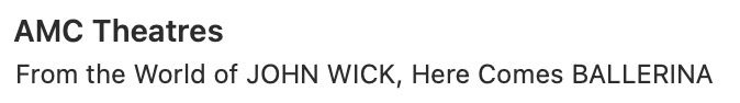 Email from AMC Theatres with the subject, "From the World of JOHN WICK, Here Comes BALLERINA"