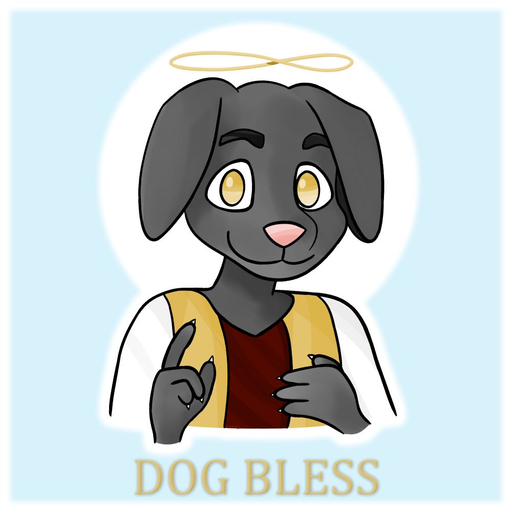A digital drawing of the bust of a black labrador anthro dog shrouded in religious imagery. He is wearing a white, golden and red robe inspired by catholic robes. Above his head is a golden halo. He is gently smiling. His left hand is placed on his chest while his right hand is curled up with his index finger pointing upwards. Text beneath the bust reads 'Dog Bless'.