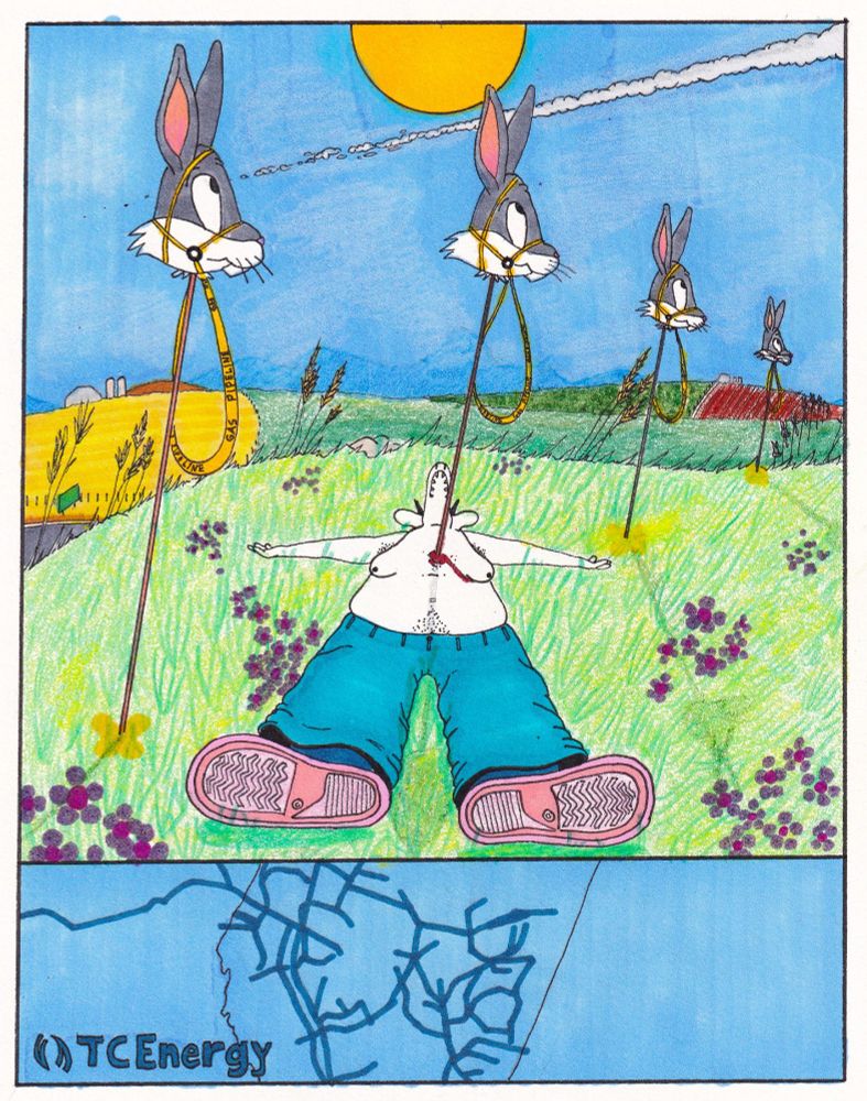 A person is laying spread eagle in a field of prairie grass and wildflowers. Running through the field is a series of bugs-bunny shaped hobby horses, with their wooden stakes pierced into the earth. One of these hobby horse stakes is piercing the chest of the person. The reins of the hobby horse have an inscription reading "Gas pipeline". Under this image, there is a drawn map of the TransCanada pipeline in Alberta.