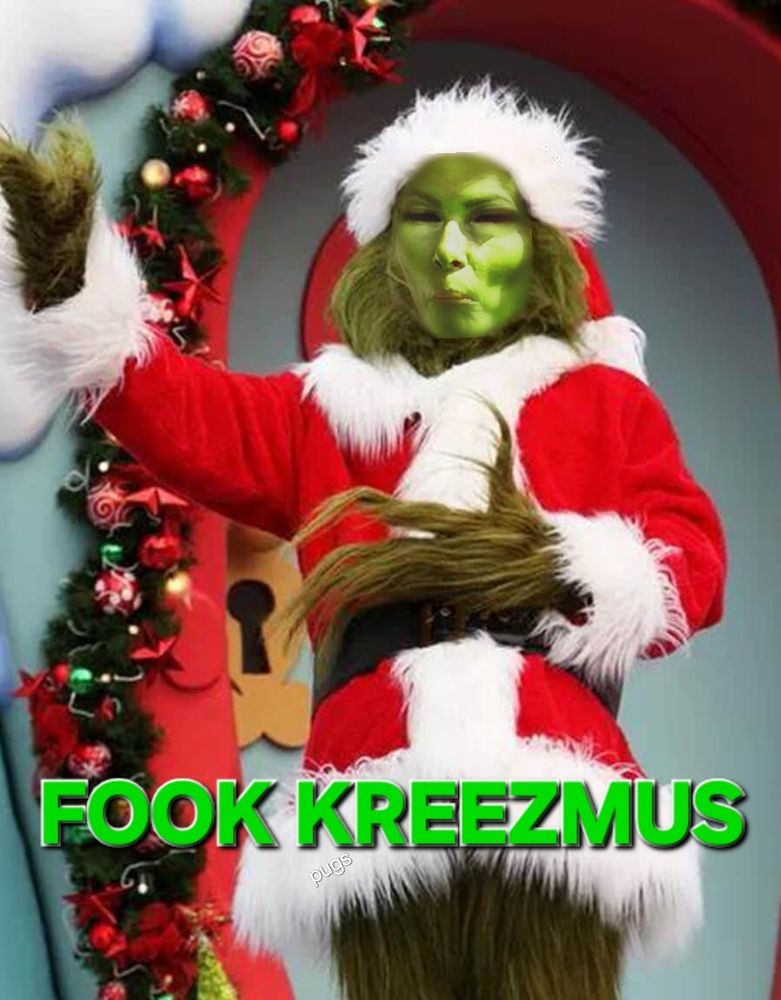 Melania grinch saying Fook kreezmus 