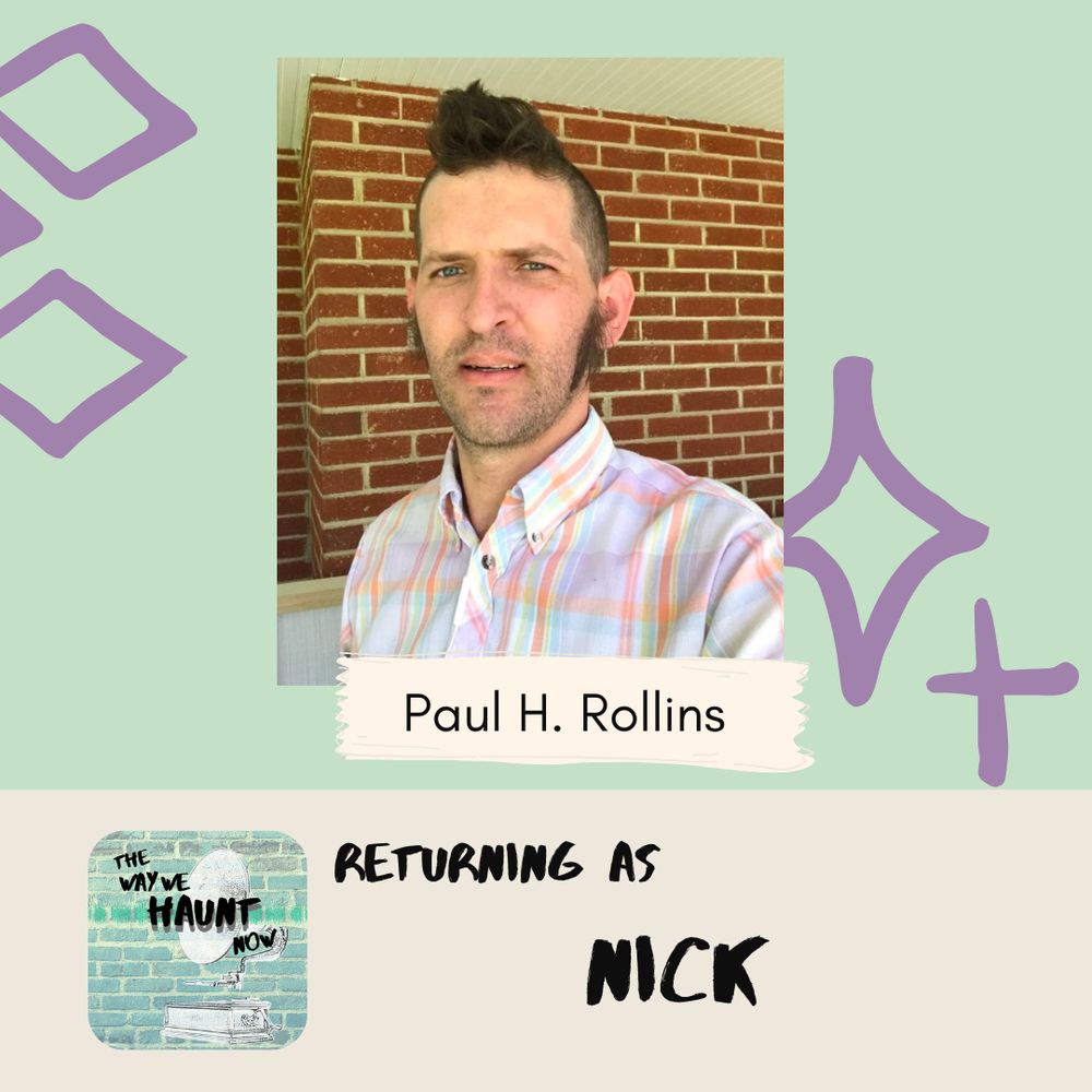 Graphic with a photo of Paul Rollins captioned Returning as Nick.