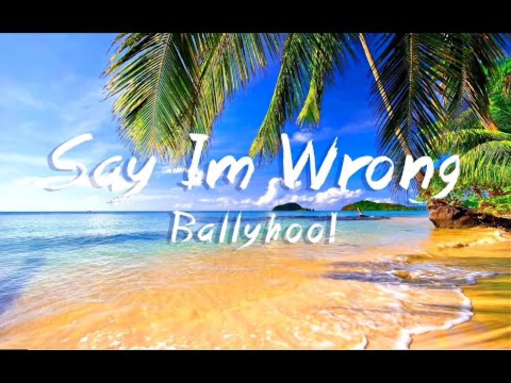 Ballyhoo! - Say im wrong (with lyrics)