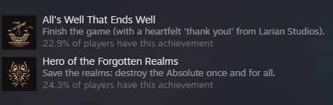 Two steam achievements foraldur's Gate 3. "All's Well That Ends Well" for finishing the game, and "Hero of the Forgotten Realms".