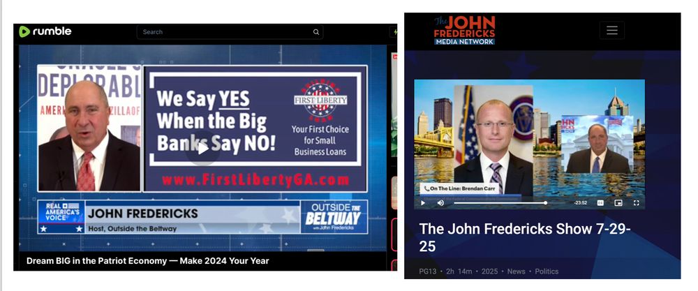 Two screenshot of the John Fredericks show. One promoting First Liberty "Dream BIG in the Patriot Economy" and the other showing FCC Chairman Brendan Carr as a guest on 7-29-25