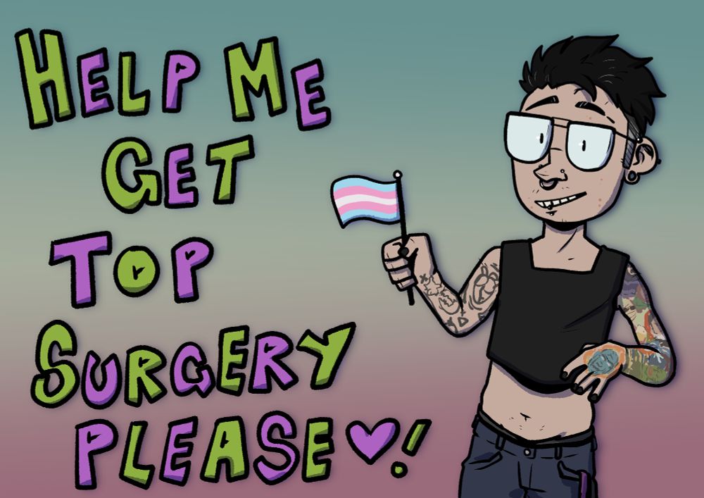Person holding a transgender flag with a black binder on with the text "help me get top surgery please"