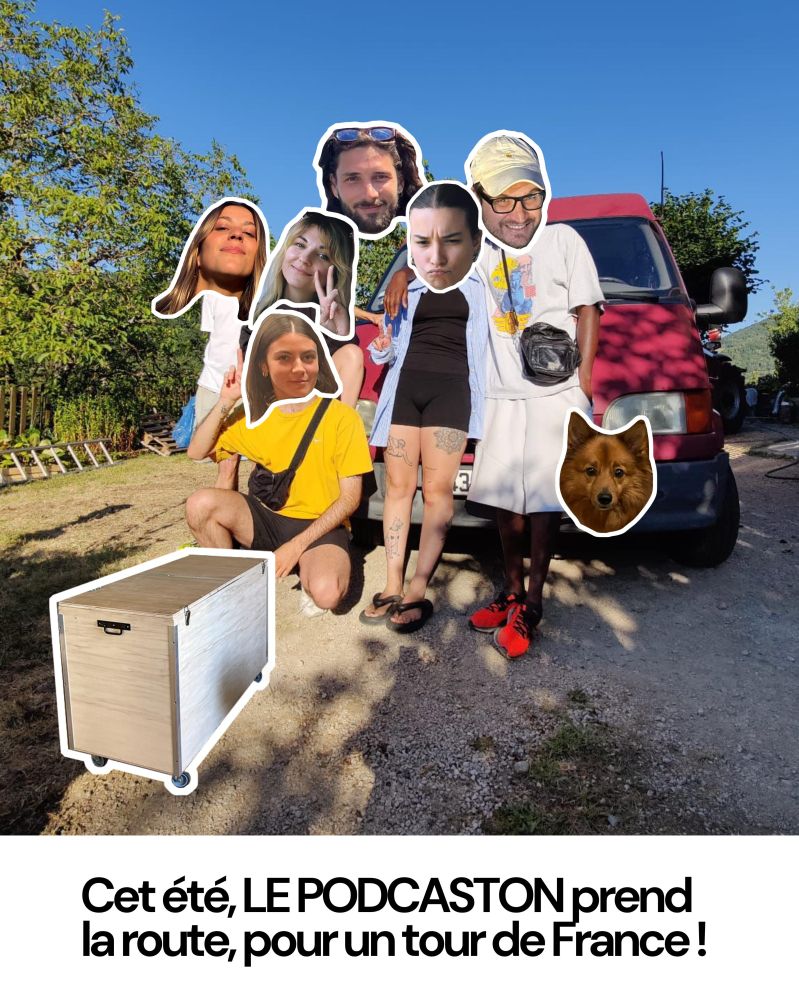 Cet été, LE PODCASTON prend la route, pour un tour de France !