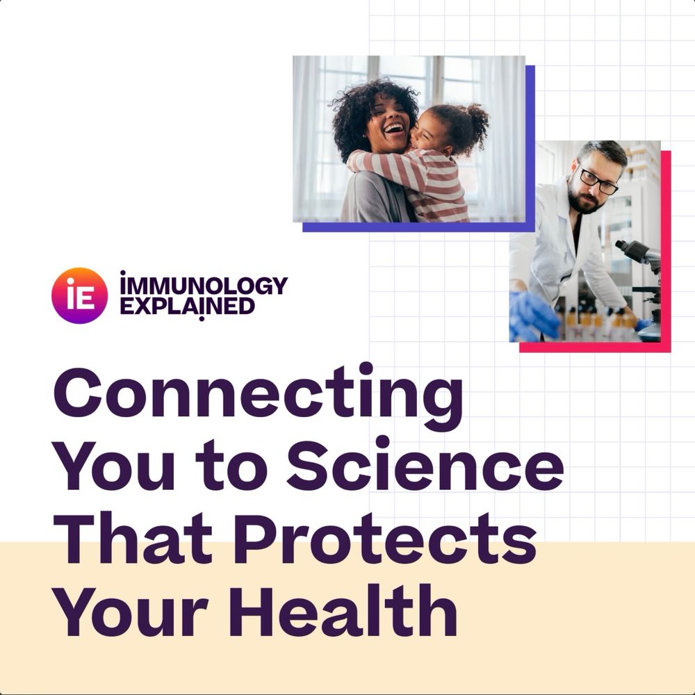 Immunology Explained: connecting you to science that protects your health