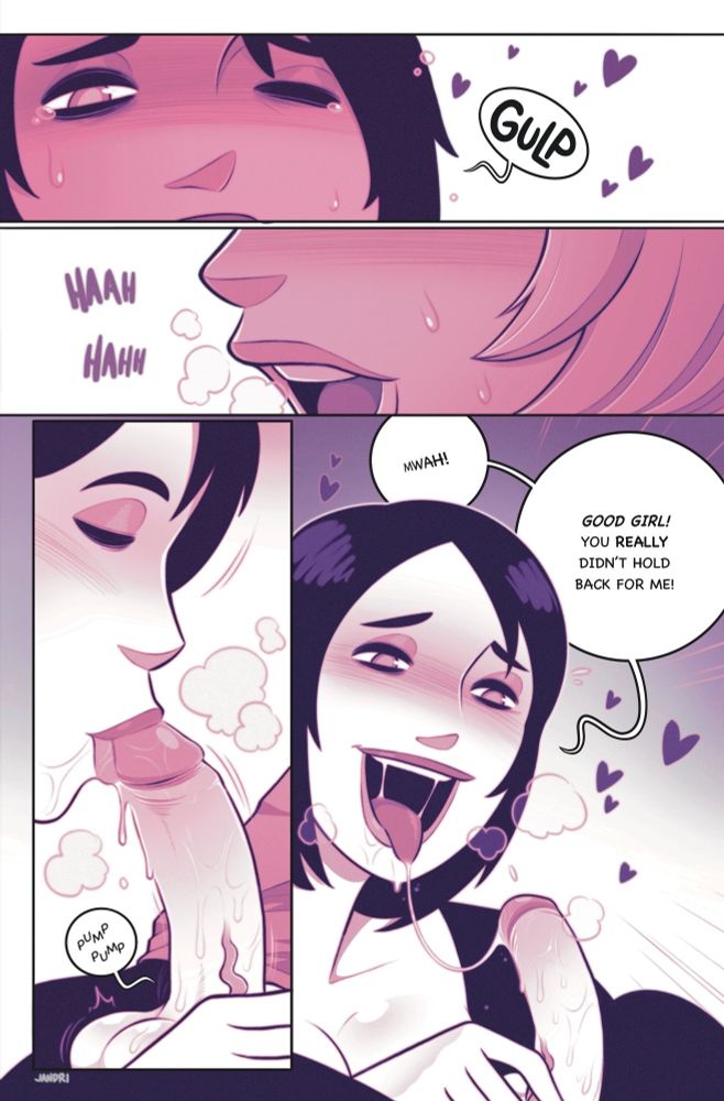 PAGE 27: 
Panel 1: A close up on Brooke’s eyes as they begin to open, she lets out a gulp as she swallows. 
Panel 2: A close up on Olive’s mouth, as she gasps for air. 
Panel 3: Brooke slowly pulls her head back, her lips closed around the tip of Olive’s dick as it gives its last couple pumps. 
Panel 4: Brooke lets her mouth off and smiles wide, her tongue hanging down and connected to Olive’s cock via a trail of cum. 
Brooke: Mwah! Good girl! You really didn’t hold back for me! 