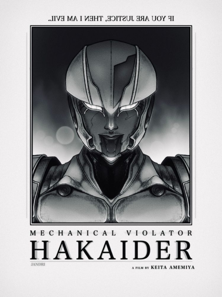 Poster for HAKAIDER (1995) dir. Keita Amemiya. The cyborg villain Mikhail is depicted as a headshot within a frame against a stark white background. Above text: (backwards) IF YOU ARE JUSTICE, THEN I AM EVIL. Below text: MECHANICAL VIOLATOR HAKAIDER. A FILM BY KEITA AMEMIYA.