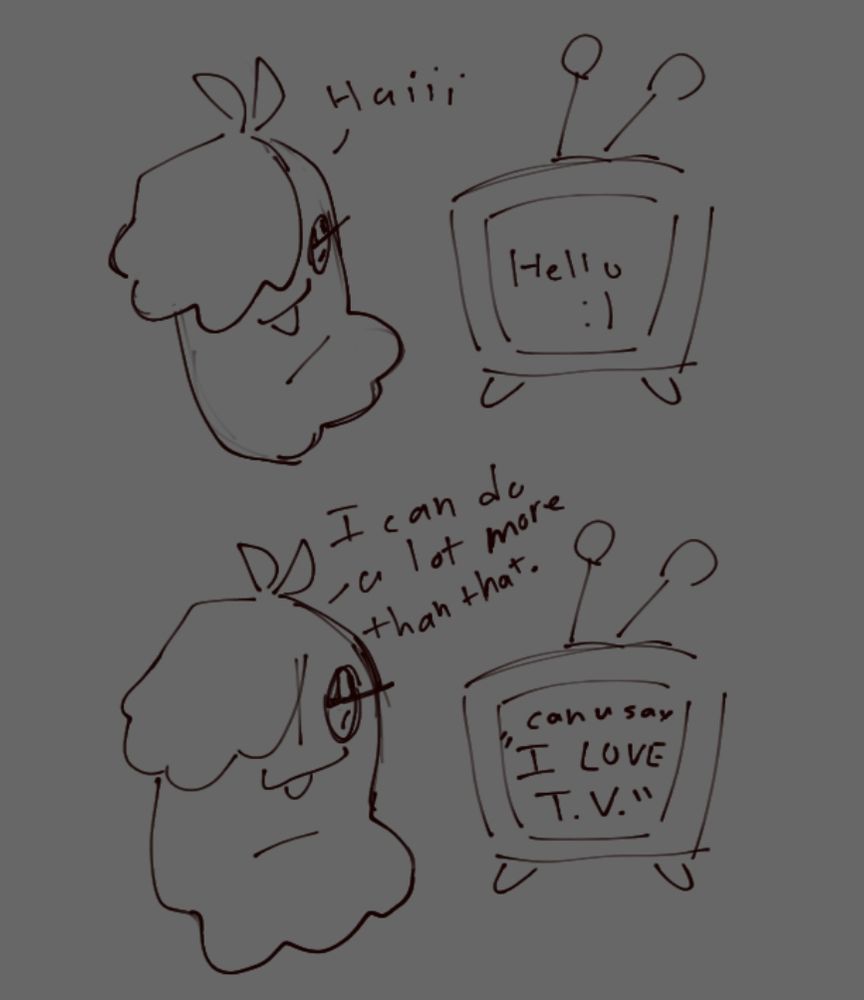 Ghost mettaton saying haiii to tenna as a crt sayiing hello:)
Crt says can u say "I LOVE T.V." ghost mettaton says I can do a lot more than that.