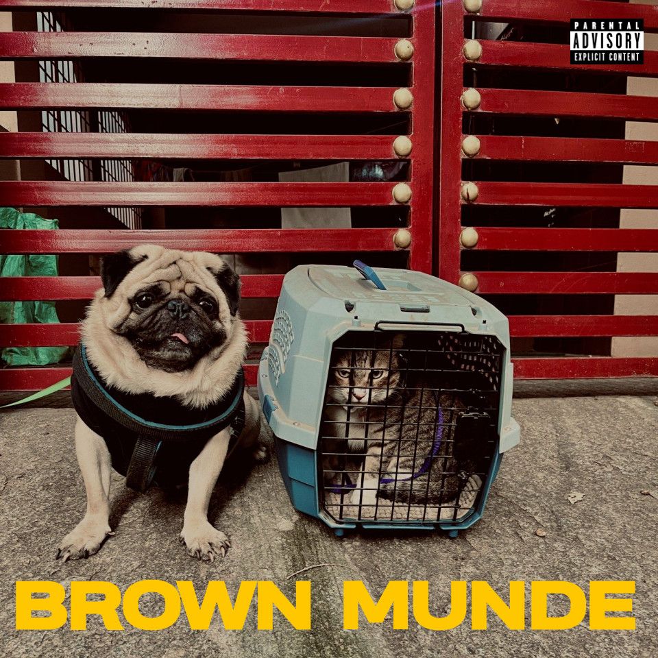 1:1 Album cover mockup.

Photo: A pug wearing a black harness next to a brown cat in a carrier. They are sitting in front of a red gate on the doorstep, looking straight the camera.

Parental Advisory sticker on the top right.

Text: BROWN MUNDE in yellow at the bottom.