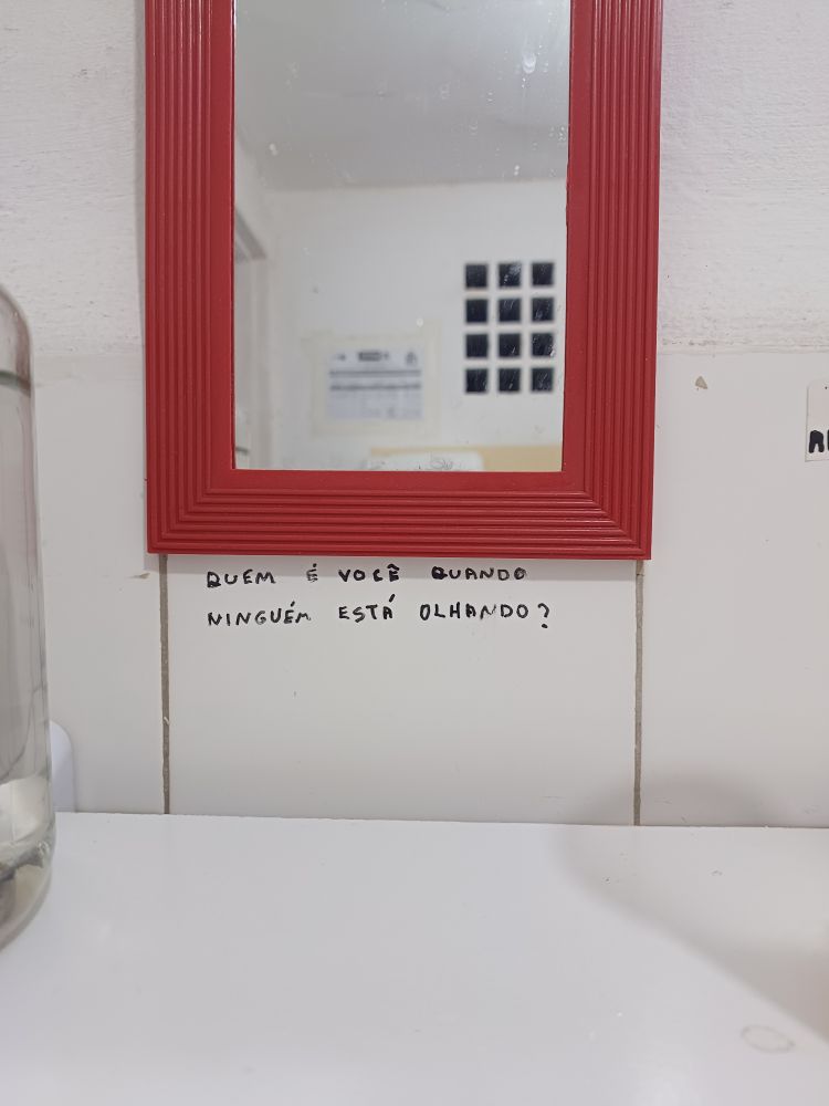 "Quem é você quando ninguém está olhando?"