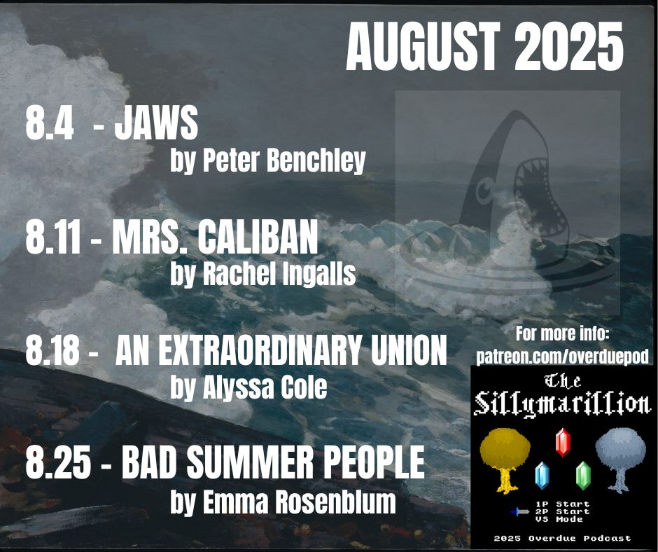 August 2025 reading schedule: 8.4 - Jaws by Peter Benchley | 8.11 - Mrs. Caliban by Rachel Ingalls | 8.18 - An Extraordinary Union by Alyssa Cole | 8.25 - Bad Summer People by Emma Rosenblum