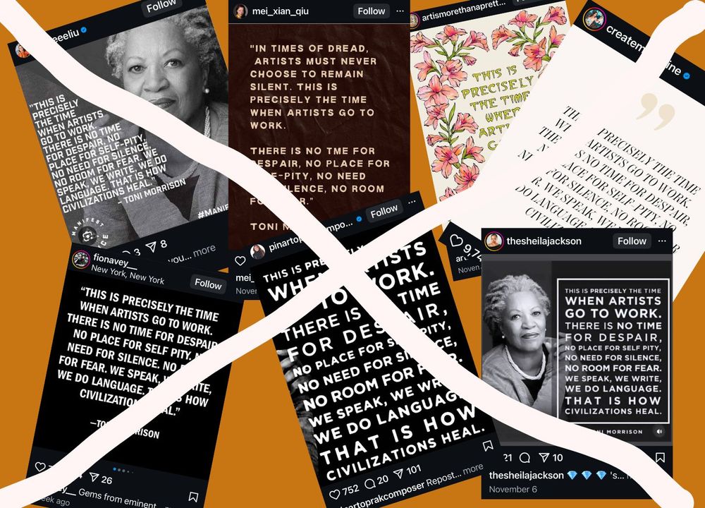 A bunch of screengrabs of various IG posts of the Toni Morrison quote about "Now is the time for artists to get to work..."