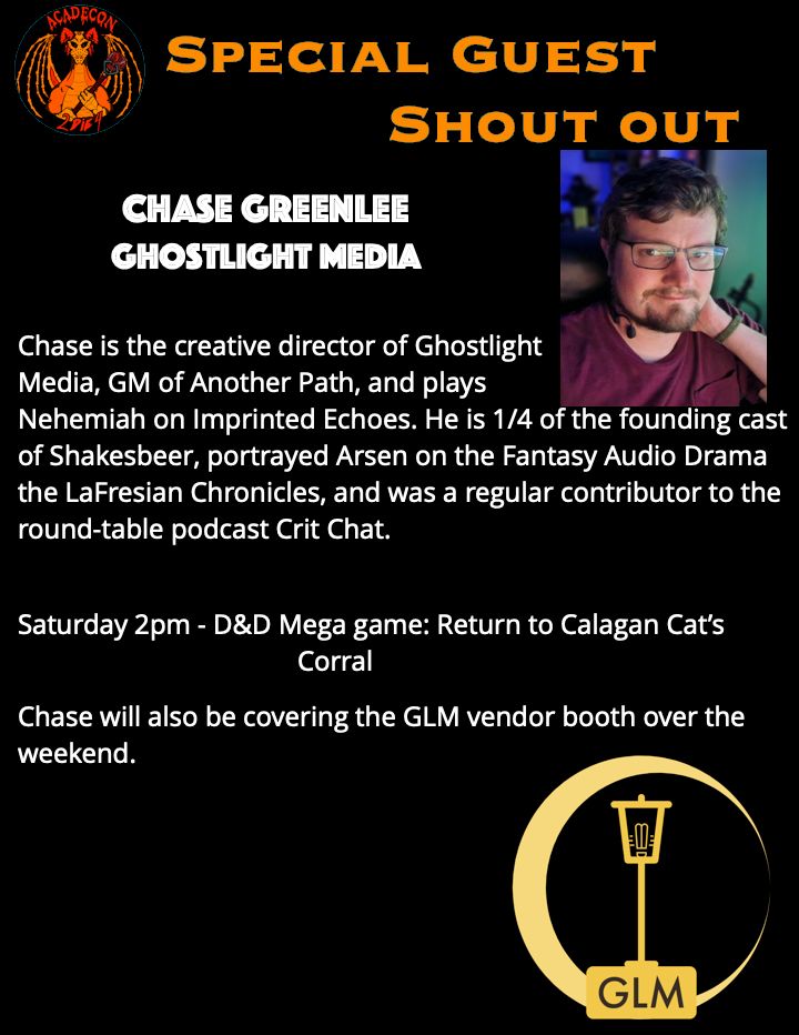 Poster image showcasing Chase Greenlee (Creative Director of Ghostlight Media) as a Special Guest and Vendor at this year's AcadeCon and highlighting the event he is running a D&D Mega Game on Saturday.