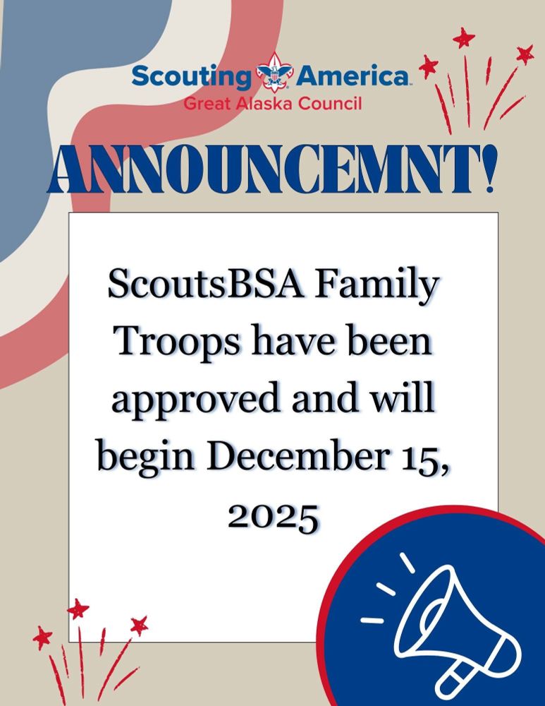 Announcement that says Scouts BSA Family Troops are approved and will beginning December 15,2025. That means BSA Troops can finally be co-ed.