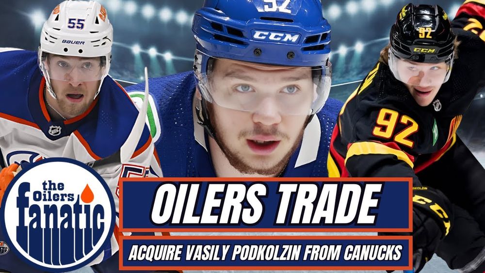 Edmonton Oilers TRADE | Oilers Acquire Vasily Podkolzin From Vancouver | Dylan Holloway Discussion