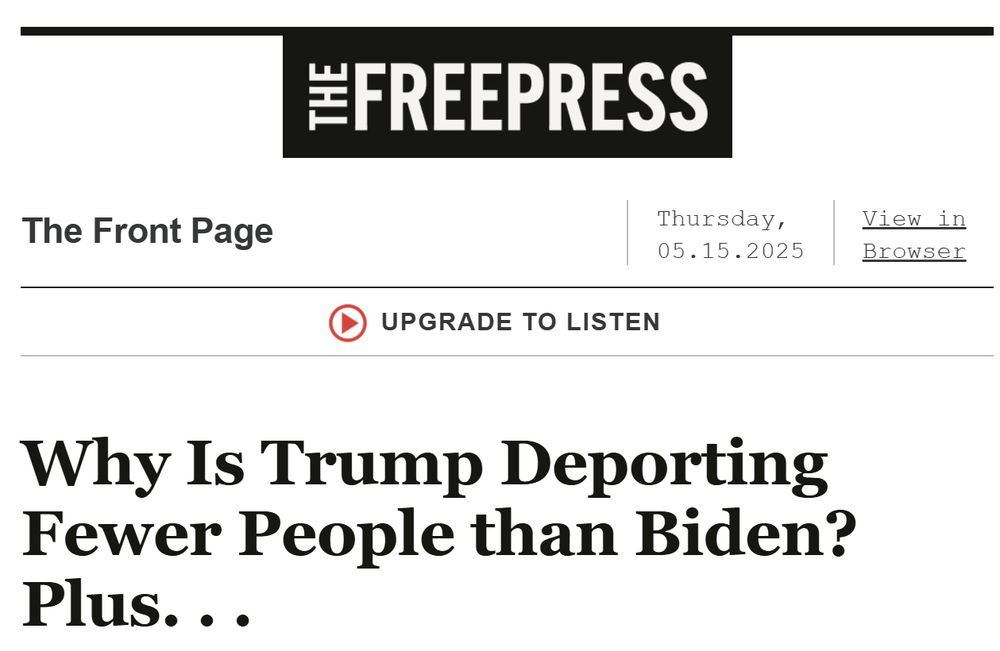 Headline on The Free Press: "Why is trump deporting fewer people than biden?"
