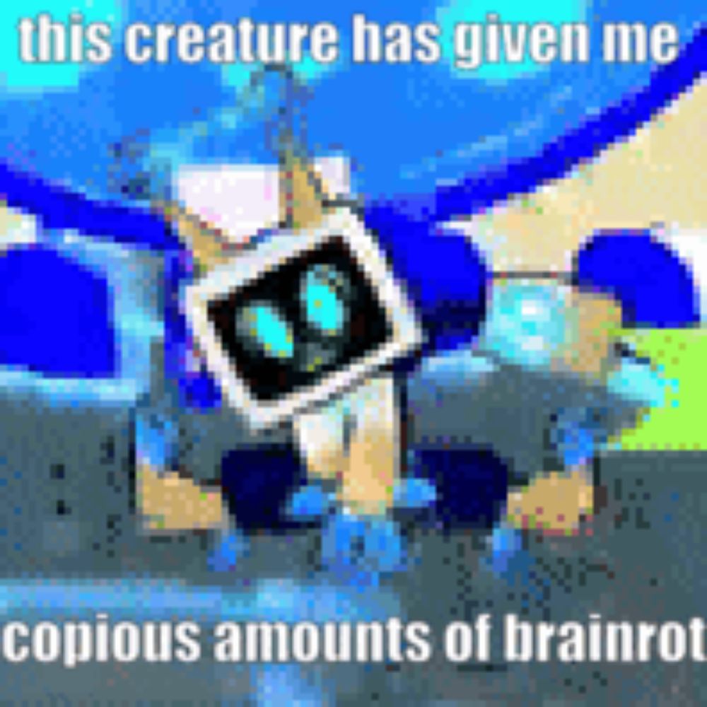 a pixel art of a robot with the words this creature has given me copious amounts of brainrot