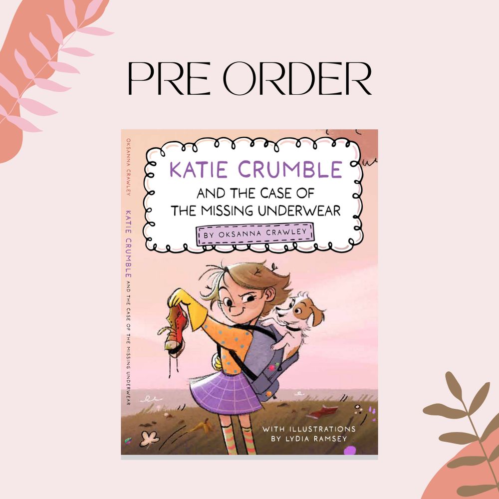 The cover of Katie Crumble and the Case of the Missing Underwear. Katie dressed in a purple skirt and orange sweater holds up  a stinky running shoe. Her dog, Aggie, is in her backpack on her back. Katie has a mischievous look on her face.
