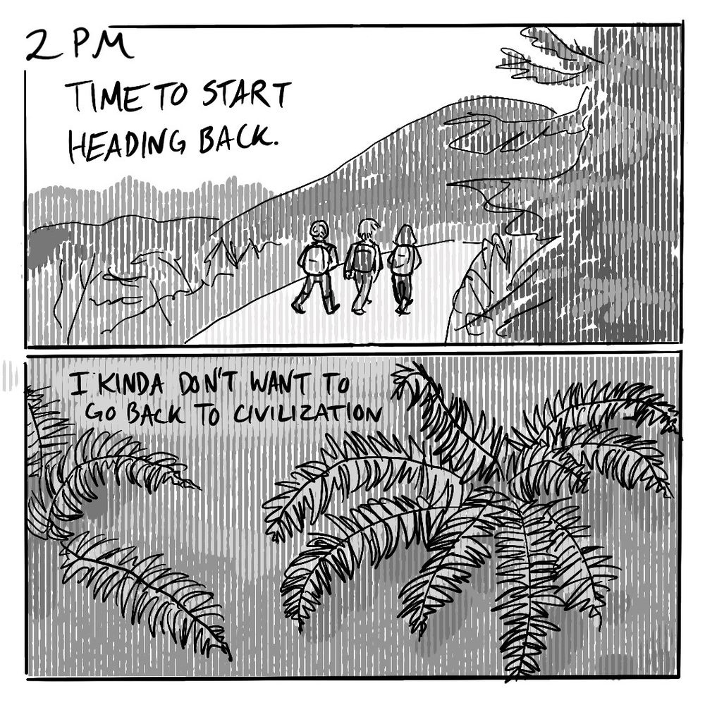 Panel 1: 2pm
Time to start heading back
Panel 2: I kinda don’t want to go back to civilization 
