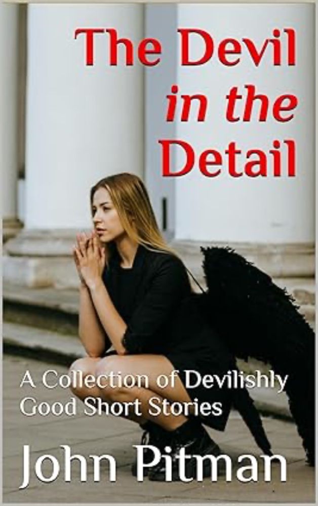 The Devil in the Detail: A Collection of Devilishly Good Short Stories eBook : Pitman, John: Amazon.co.uk: Kindle Store