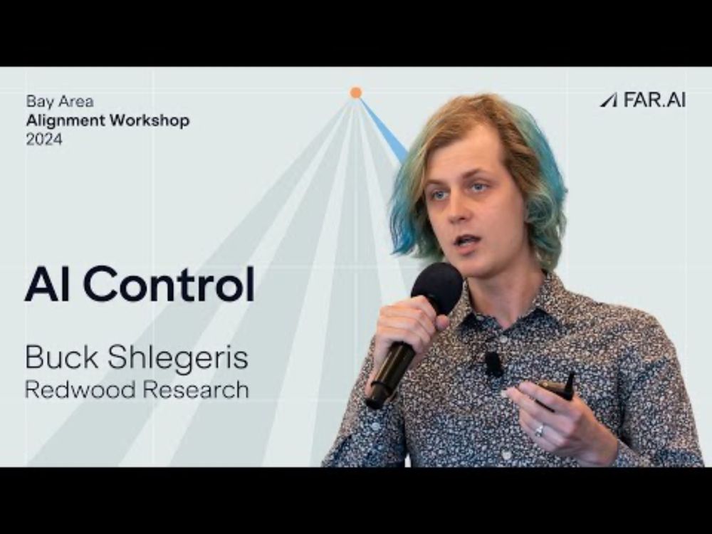 Buck Shlegeris - AI Control  [Alignment Workshop]