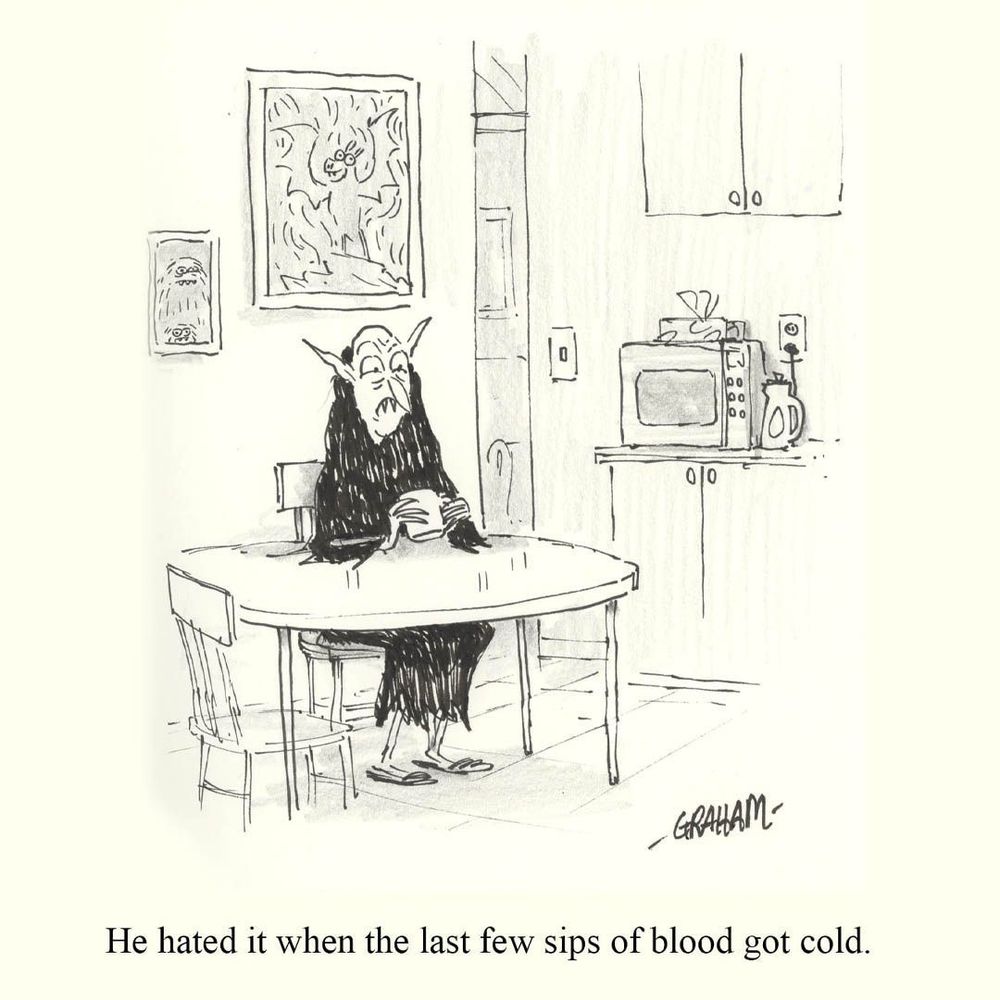 A cartoon illustration of a vampire looking irritated as his stares into his coffee mug. Caption reads "He hated it when the last few sips of blood got cold."