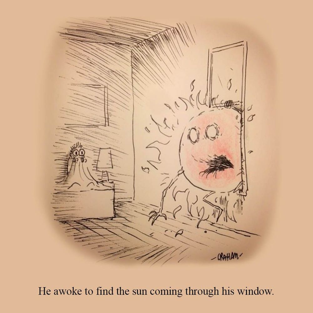 A cartoon illustration of a deranged burning sun climbing through the window of a man's bedroom. Caption reads "He awoke to find the sun coming through his window."