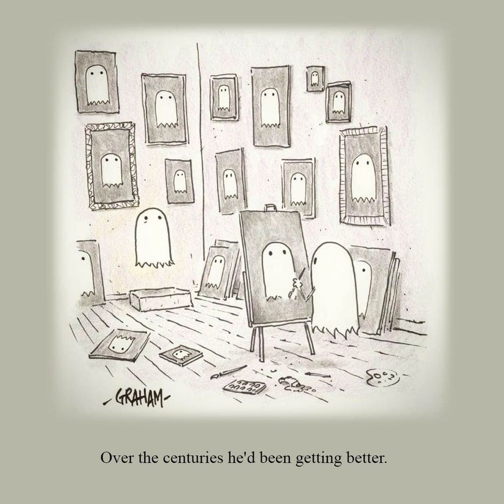 A cartoon illustration of a ghost painting the portrait of another ghost in a room full of past portraits of the same ghost. Caption reads "Over the centuries he'd been getting better."