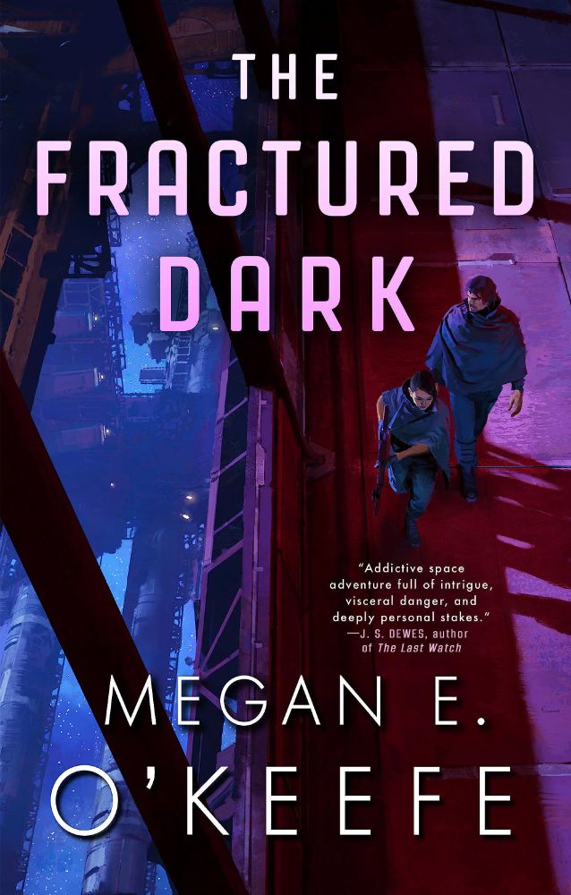 Cover of The Fractured Dark by Megan E. O'Keefe. Naira and Tarquin are walking along a large metal strut on a space station, Naira is holding a rifle.