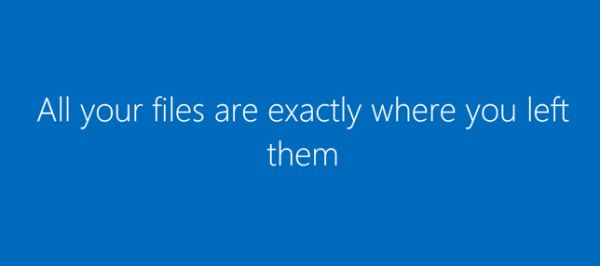 screenshot of "All your files are exactly where you left them" message from Windows 10 upgrade process