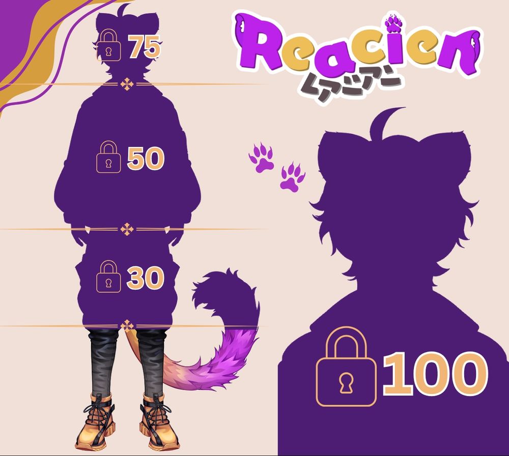 An updated promotional image featuring my VTuber model's silhouette, with the lower legs, boots, and a vibrant purple-to-pink fluffy tail revealed. Unlock levels are marked along the silhouette: "30," "50," "75," and "100," each represented by a lock icon. At the top, the colorful "Reacien" logo is displayed with paw print details integrated into the design. Purple paw prints decorate the background, creating a playful and progressive reveal of my VTuber's full appearance. The boots are stylish with tan and black tones, complementing the tail's bold gradient.