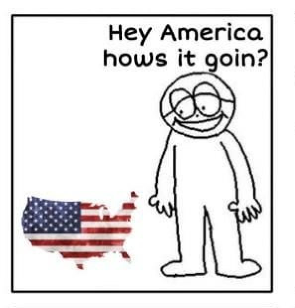 Hey America, how's it goin'?