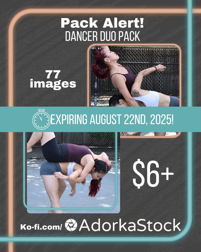 Majority grey image that reads "pack alert! Dancer Duo Pack, 77 images, $6+" but also reads "expiring August 22nd, 2025!" and "ko-fi.com/adorkastock"
